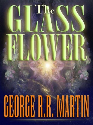 George R. R. Martin - The Glass Flower Audiobook